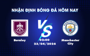 burnley manchester city 23 04 ngoai hang anh