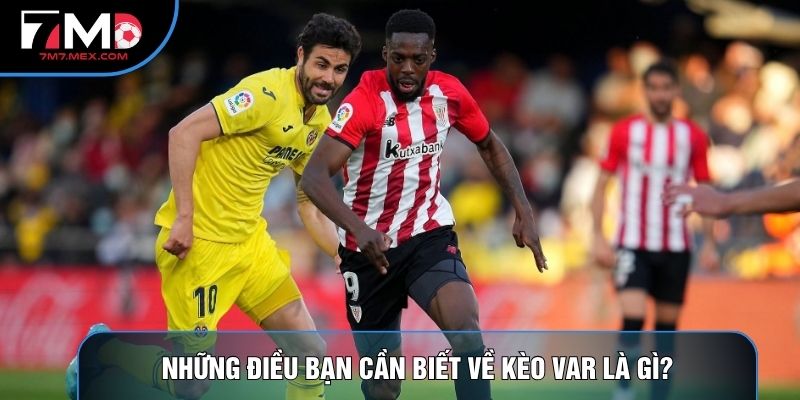 Những điều bạn cần biết về kèo var là gì?