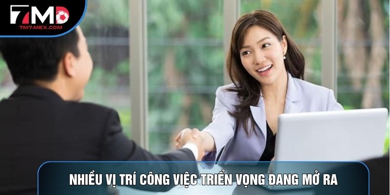 Nhiều vị trí công việc triển vọng đang mở ra