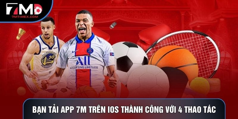 Bạn Tải app 7M trên iOS thành công với 4 thao tác